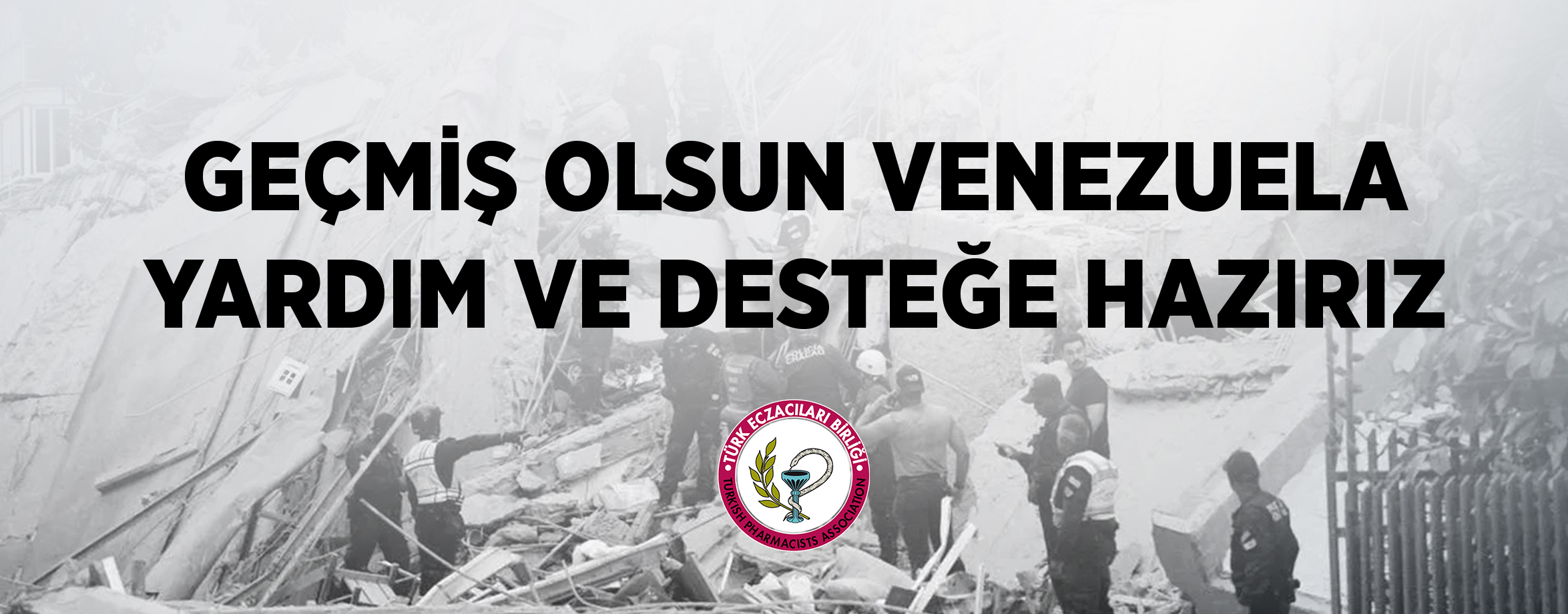 GEÇMİŞ OLSUN VENEZUELA YARDIM VE DESTEĞE HAZIRIZ